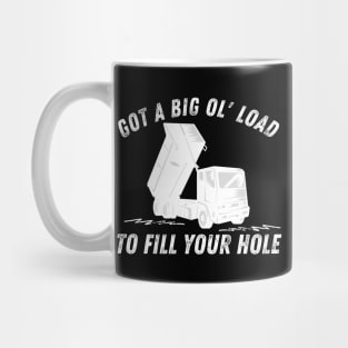 Big Ol Load to Fill Your Hole Paver Asphalt Concrete Mug